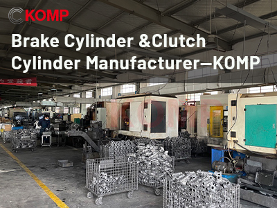 Brake Cylinder &Clutch Cylinder Manufacturer—KOMP